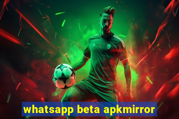 whatsapp beta apkmirror